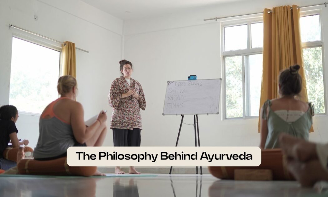 The Philosophy Behind Ayurveda