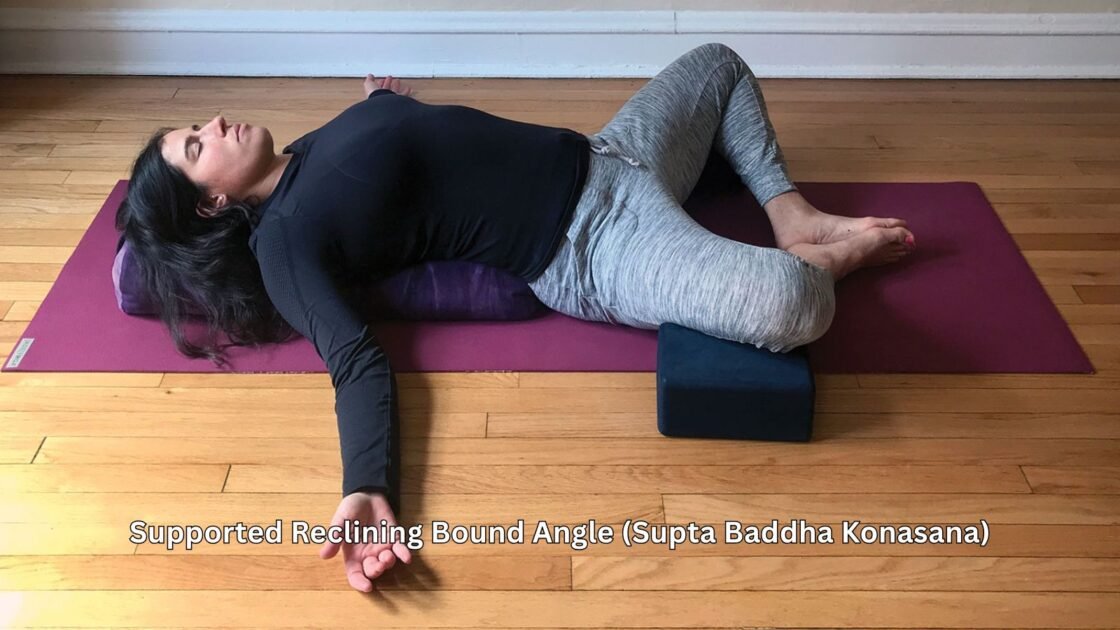 Supported Reclining Bound Angle (Supta Baddha Konasana)